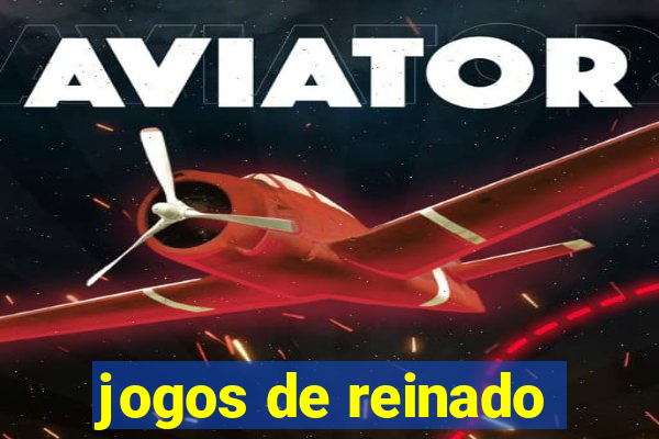 jogos de reinado